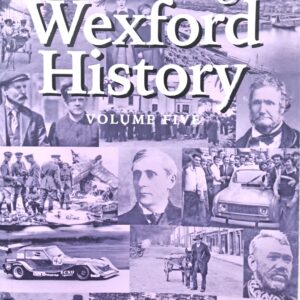 Fascinating Wexford History, Volume Five by Des Kiely